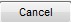 Cancel